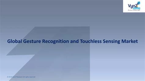 PPT Global Gesture Recognition And Touchless Sensing Market