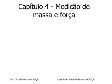 PPT Capítulo 4 Medição de massa e força PowerPoint Presentation