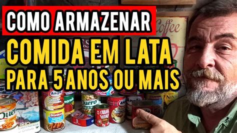 Como Armazenar Comida Em Latas Para Anos Ou Mais De Alimentos