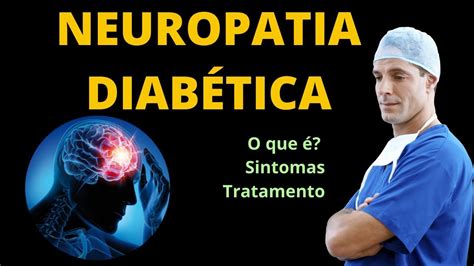 DIABETES NEUROPATIA DIABÉTICA TRATAMENTOS E SINTOMAS YouTube