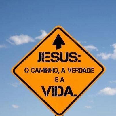 Jesus o caminho a verdade e a vida João 14 6 Frases bíblica de