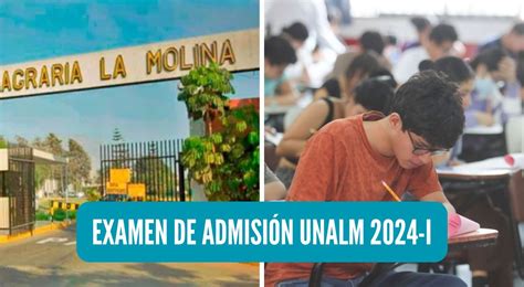 Examen de admisión UNALM 2024 I resultados horarios puertas de