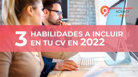 Habilidades A Incluir En Tu Cv En Digital Talent Agency