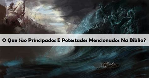 O Que Significa Potestades Na Bíblia