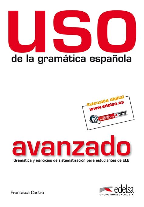 Uso De La Gramatica Espanola Nivel Avanzado Edition Revised