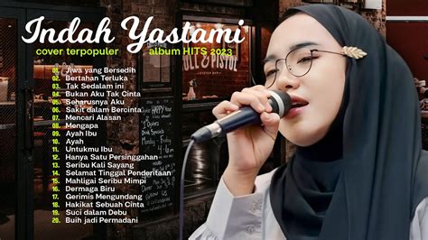 Indah Yastami Jiwa Yang Bersedih Cover Akustik Terbaik Full Album