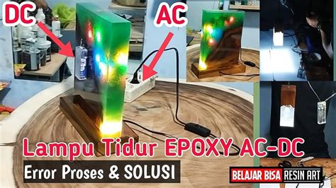 Lampu Tidur Epoxy Arus Ac Dc Youtube