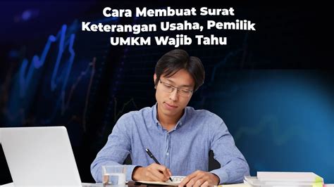 Cara Membuat Surat Keterangan Usaha Umkm Wajib Tahu