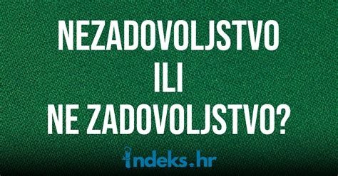 Piše li se nezadovoljstvo ili ne zadovoljstvo indeks hr