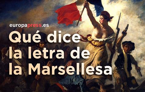 Cu L Es El Origen Y La Letra Del Himno Franc S De La Marsellesa