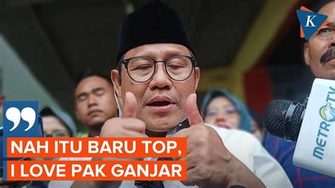 Mulai Mesra Ganjar Usung Perubahan Cak Imin I Love Pak Ganjar Youtube