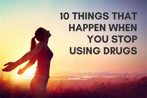 10 Good Things That Happen When You Stop Using Drugs