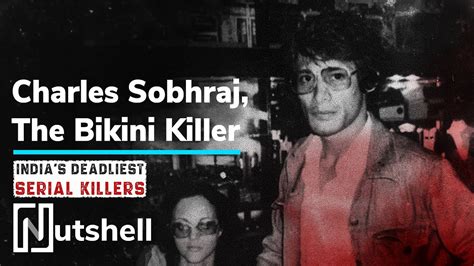 The True Story Of Charles Sobhraj The Serpent The Bikini Killer