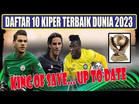 Update Daftar Kiper Terbaik Dunia Kaleidoskop Akhir