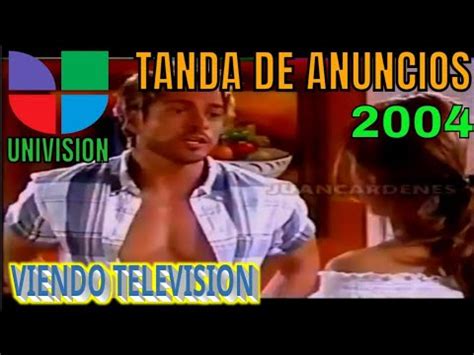 VIENDO TV UNIVISION Tanda De Anuncios En Abril 2004 YouTube