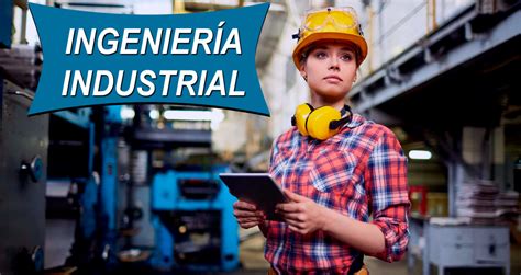 DÓNDE PUEDE TRABAJAR UN INGENIERO INDUSTRIAL FACET UNC