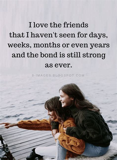 Friendship Quotes I Love The Friends That I Haven T Seen For Days