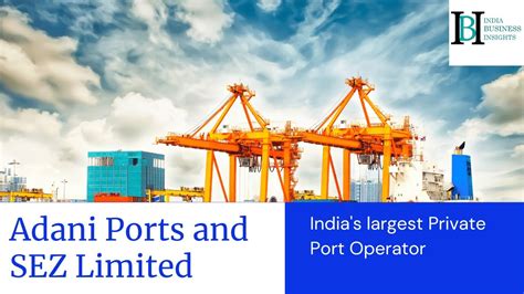 Adani Ports And SEZ Limited India S Biggest Private Port Operator