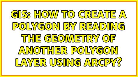 Gis How To Create A Polygon By Reading The Geometry Of Another Polygon