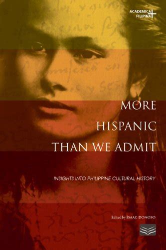 More Hispanic Than We Admit Resil Mojares Fernando Zialcita Ambeth