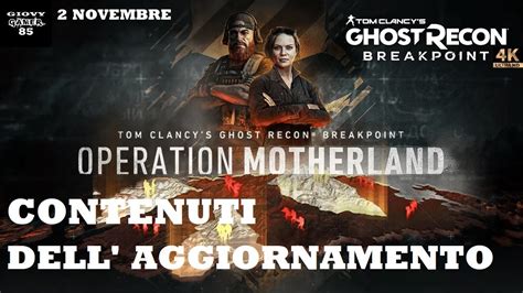 GHOST RECON BREAKPOINT CONTENUTI OPERAZIONE MADREPATRIA OPERATION