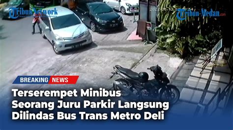 Terserempet Minibus Seorang Juru Parkir Langsung Dilindas Bus Trans