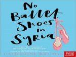 No Ballet Shoes in Syria by Catherine Bruton | Madge Eekal Reviews