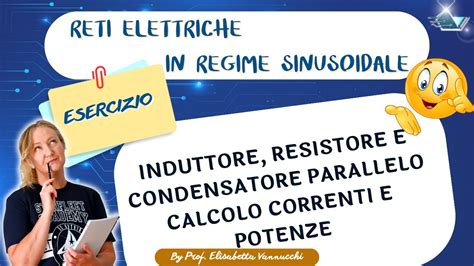 Esercizio Guidato Induttore Resistore E Condensatore Parallelo Calcolo