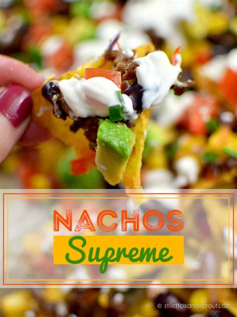 Überbackene Nachos Supreme Stilettos Sprouts