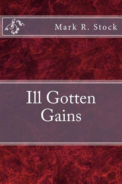 Ill Gotten Gains Ebook Stock Mark Kindle Store