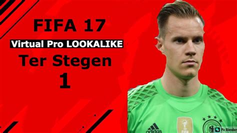 FIFA 17 VIRTUAL PRO LOOKALIKE TUTORIAL TER STEGEN YouTube