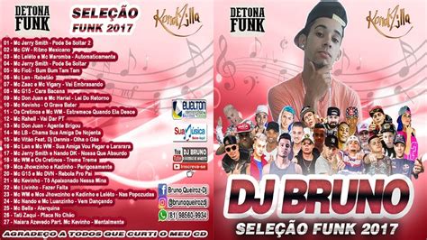 SeleÇÃo Funk 2017 LanÇamento Cd Novo Dj Bruno O Sucesso Do Momento