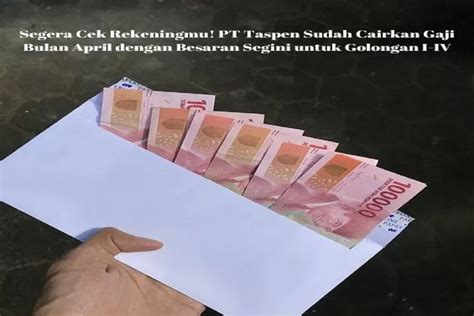 Segera Cek Rekening PT Taspen Sudah Cairkan Gaji Bulan April Dengan