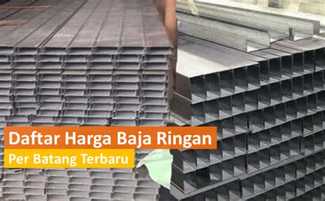 Daftar Harga Baja Ringan Per Batang Terbaru Update Tahun