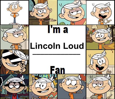 I'm a Lincoln Loud Fan by Matthiamore on DeviantArt