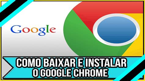 Google Chrome Baixar E Instalar