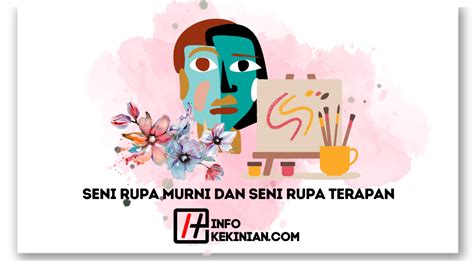 Memahami Perbedaan Seni Rupa Murni Dan Seni Rupa Terapan Kamu Wajib Tahu