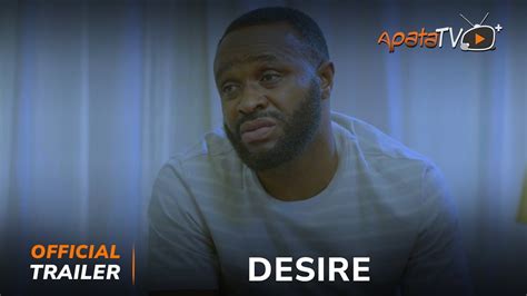 Desire Yoruba Movie Official Trailer Now Showing On Apatatv