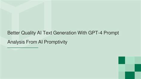 Better Quality AI Text Generation With GPT 4 Prompt Analysis From AI