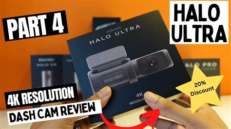 Road Angel Halo Ultra Review Part 4 Of 5 Halo Series 4K Dash Cam