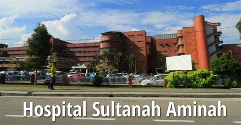 Hospital Sultanah Aminah Johor Bahru