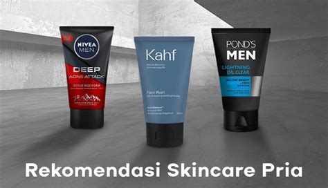 Rekomendasi Skincare Pria Terbaik Untuk Wujudkan Kulit Mulus