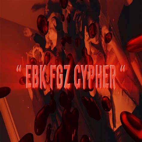 EBK FGz Cypher Feat TINO Tommy MFN BJAYP 514 Ncine BIGBEAR EFS