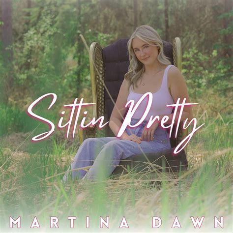 Sittin Pretty Single By Martina Dawn On Apple Music