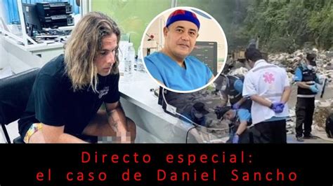 Directo Especial El Caso De Daniel Sancho YouTube