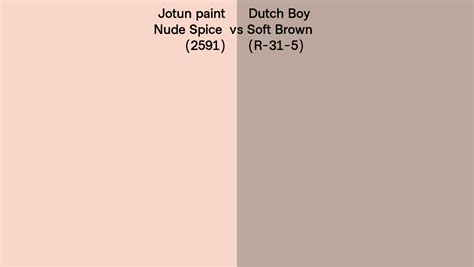 Jotun Paint Nude Spice Vs Dutch Boy Soft Brown R Side By Side Comparison