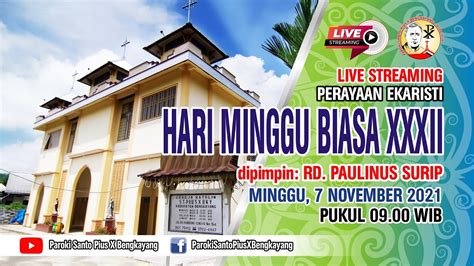 Live Misa Hari Minggu Biasa Ke Xxxiii Paroki Santo Pius X Bengkayang