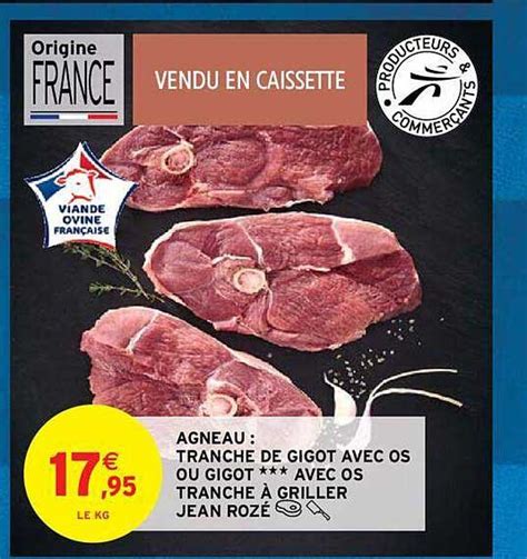 Promo Agneau Tranche De Gigot Avec Os Ou Gigot Avec Os Tranche