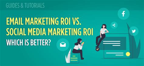 Email Marketing ROI Vs Social Media Marketing ROI Which Is Better