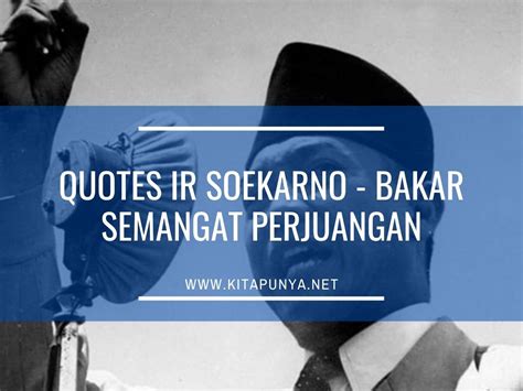 Quotes Ir Soekarno Bakar Semangat Perjuangan Kaum Muda